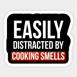 Easily Distracted By cooking smells Sticker